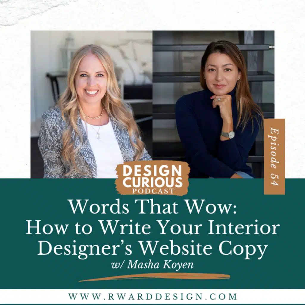 54\\ Words That Wow: How to Write Your Interior Designer’s Website Copy With Masha Koyen