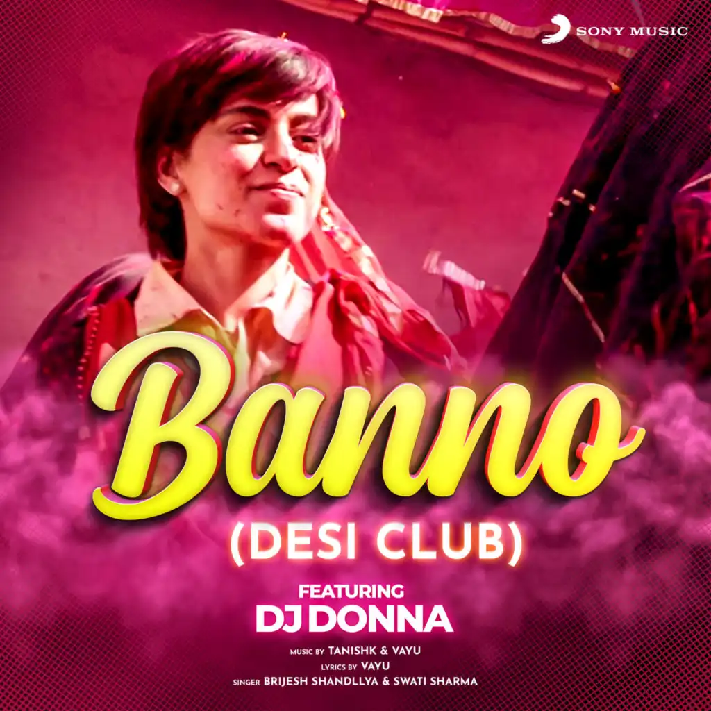 Banno (From "Tanu Weds Manu Returns") (Desi Club Remix) [feat. DJ Donna]