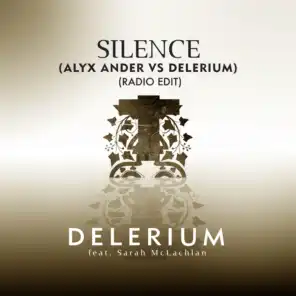 Silence (Feat. Sarah McLachlan) [Alyx Ander vs. Delerium] [Radio Edit]
