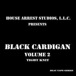 House Arrest Studios Presents: Black Cardigan Volume 2 (Tight Knit)