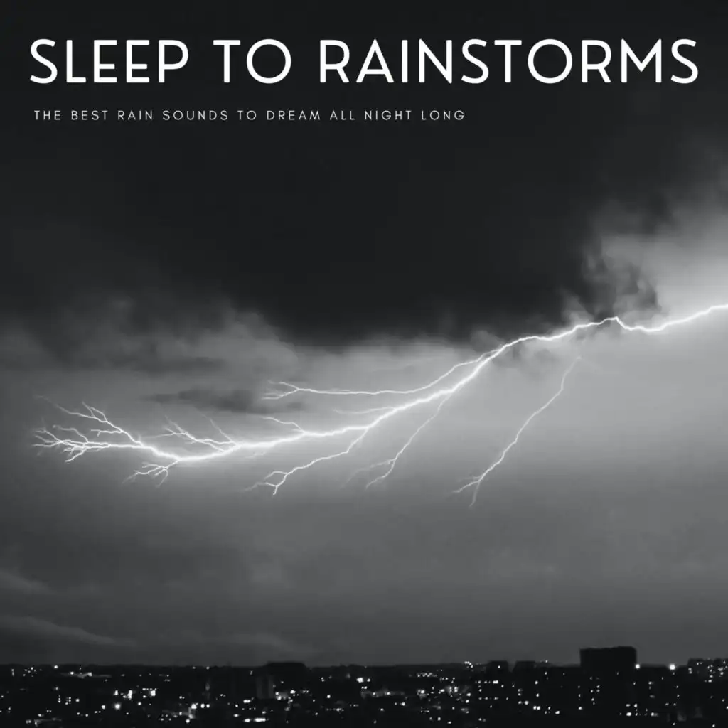 Sleep To Rainstorms: The Best Rain Sounds To Dream All Night Long