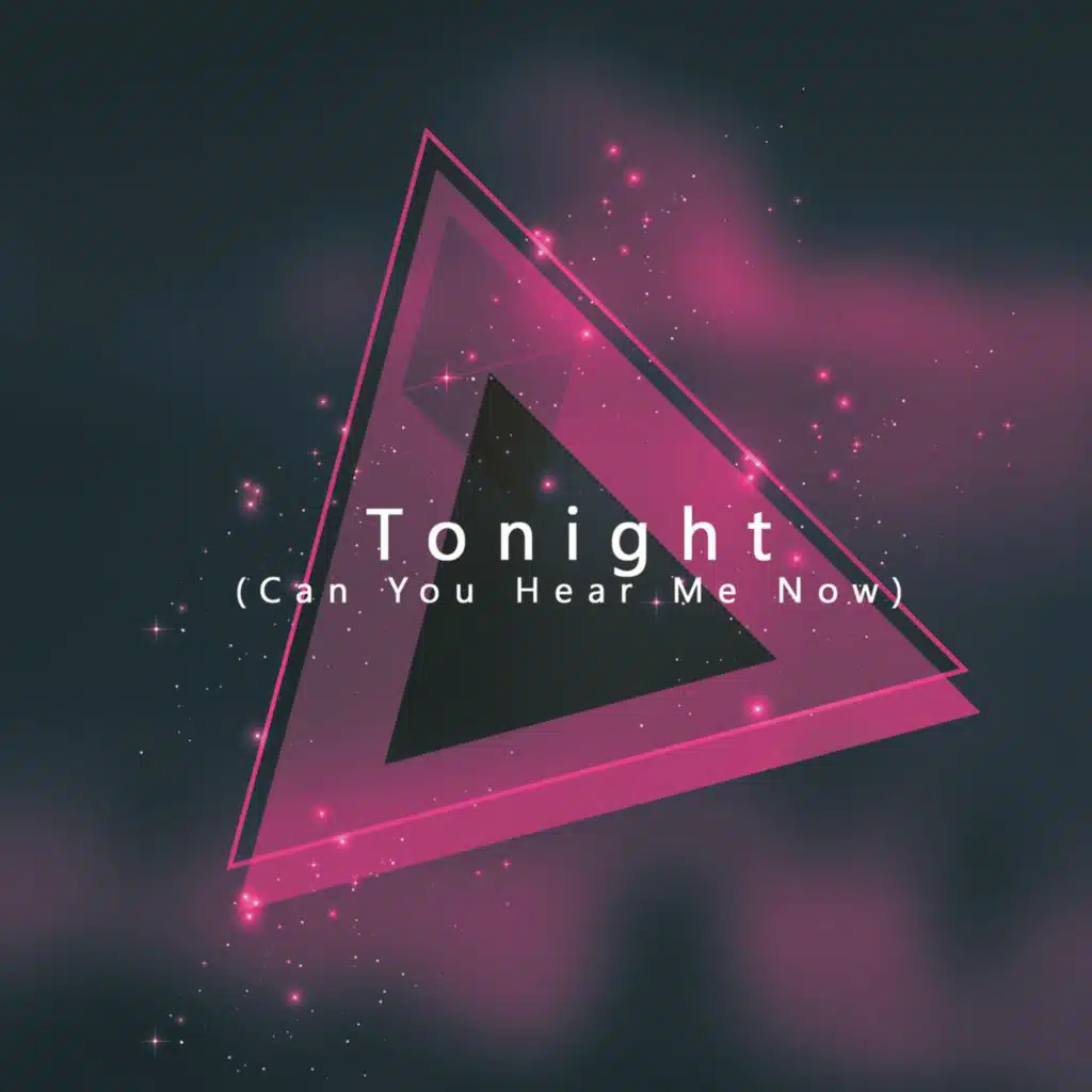 Tonight (Can You Hear Me Now)