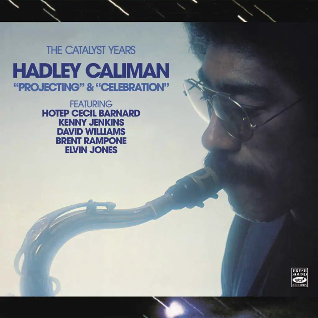 The Catalyst Years. Hadley Caliman. "Projecting" & "Celebration" (feat. Hotep Cecil Barnard, Kenny Jenkins, Brent Rampone, Elvin Jones & David Williams)