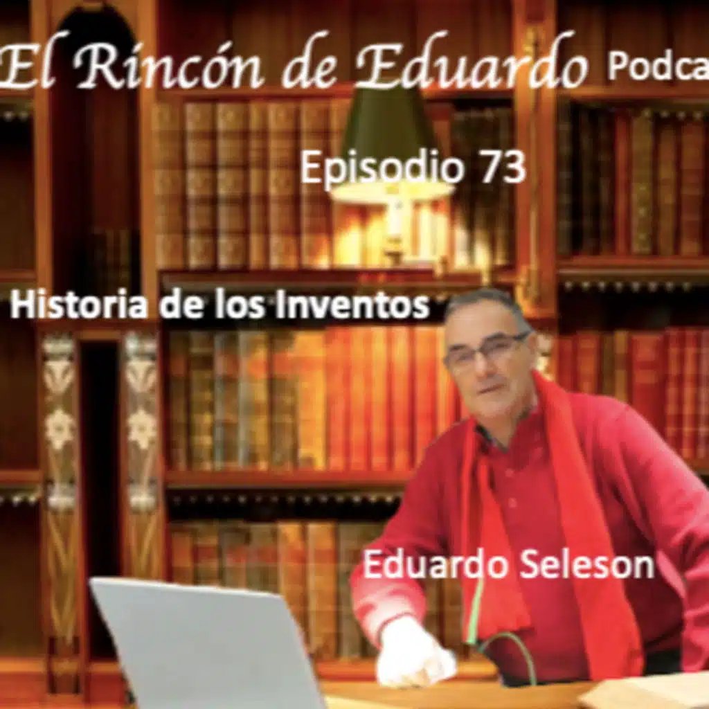 Episodio 73 La Historia de los inventos