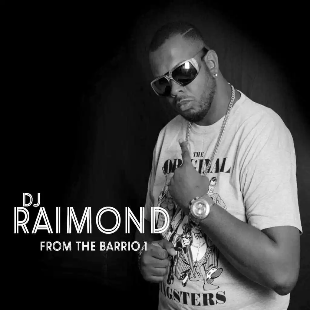 Dj Raymond From The Barrio (feat. Jhon Erick, Tego Calderon, Franco el Gorilla, Jowell y Randy, Tempo & ;a Yaca)