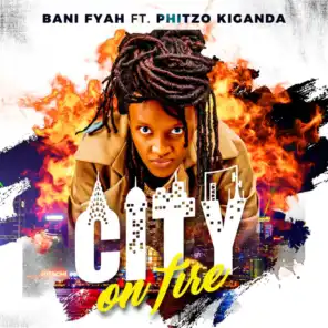 City on Fire (feat. Phitzo Kiganda)