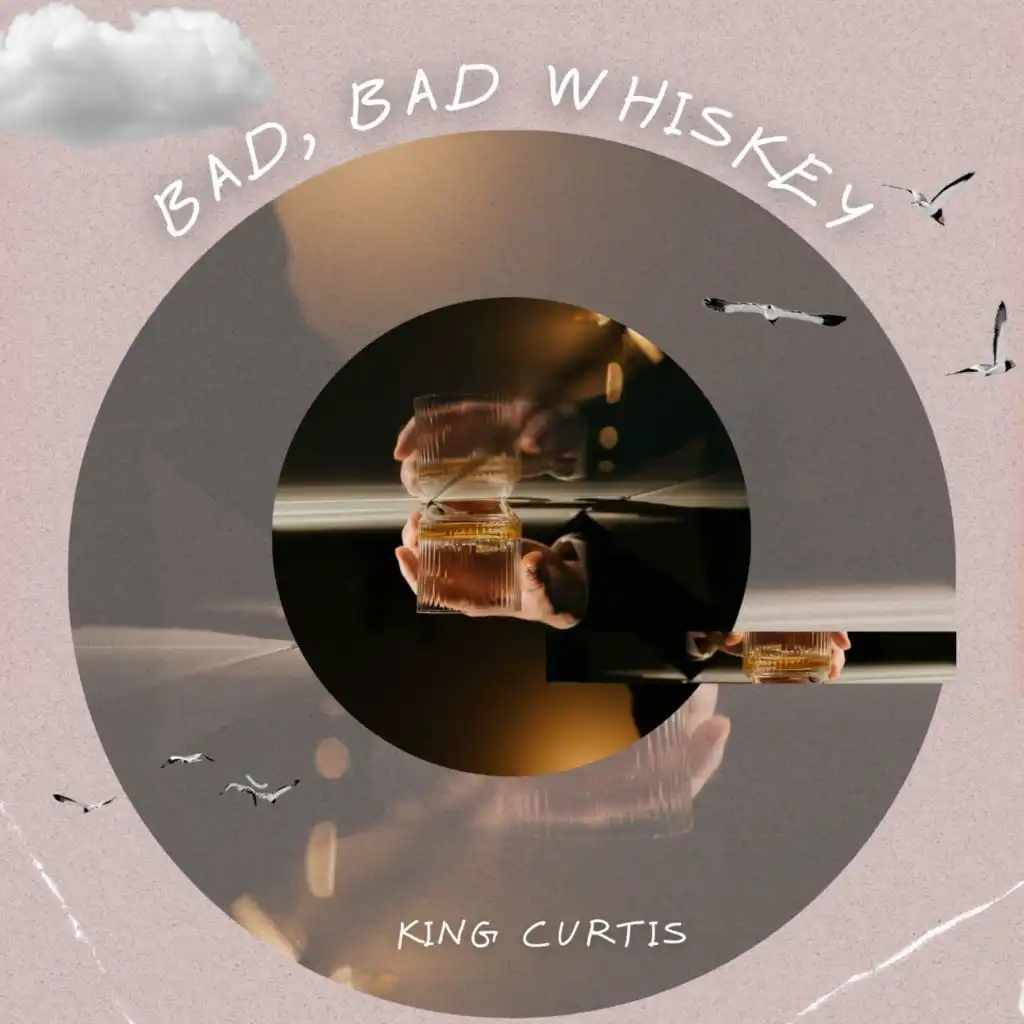Bad, Bad Whiskey - King Curtis