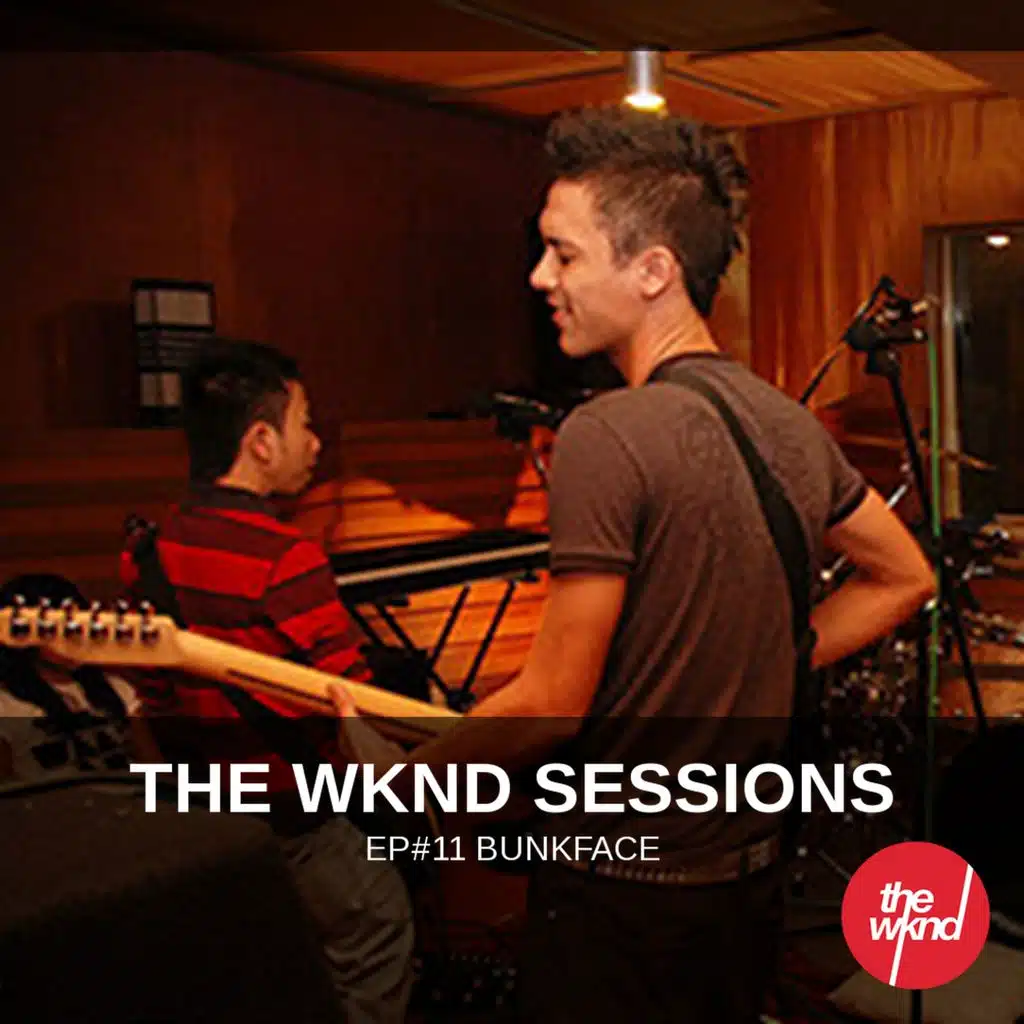 The Wknd Sessions Ep. 11: Bunkface