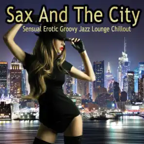 Sax and the City (Lazy Sunday Morning Mix)