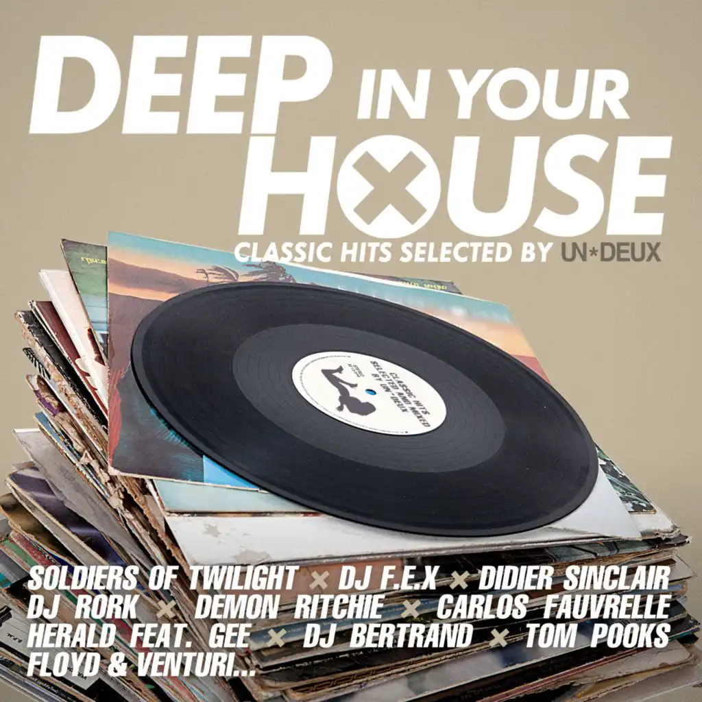 Deep in Your House (Classic Hits Selected by UN*DEUX)