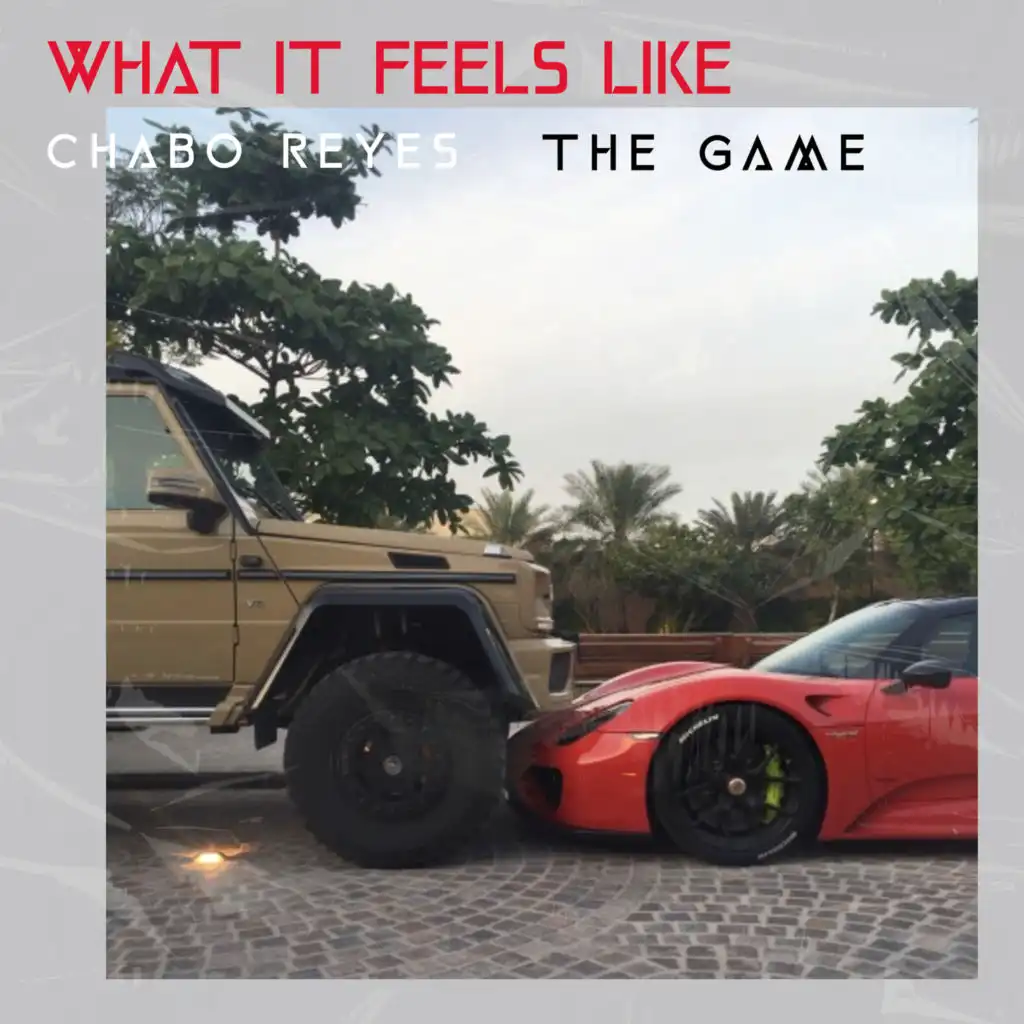 What It Feels Like (feat. The Game)