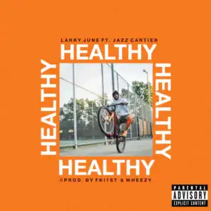 Healthy (feat. Jazz Cartier)