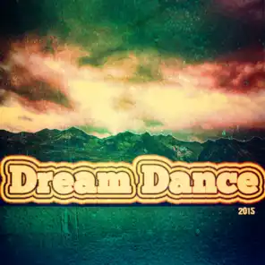 Dream Dance 2015 (70 Top DJ Songs Underworld Wonderland Beach Ibiza Party Anthem)