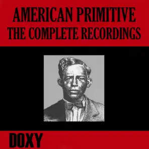 American Primitive, the Complete Recordings (Doxy Collection, Remastered)