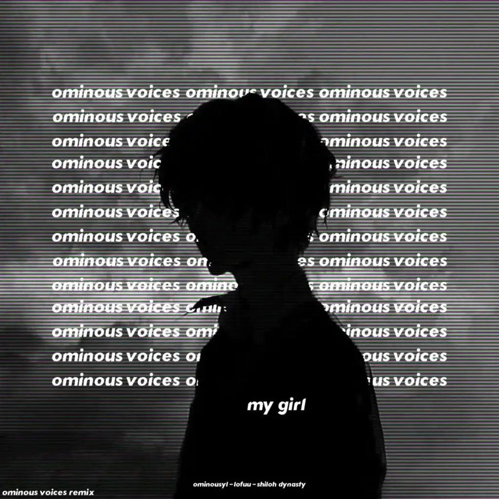 my girl (Ominous Voices Remix)