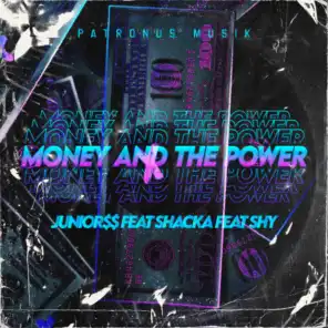 Money And The Power (feat. Shacka & Shy)