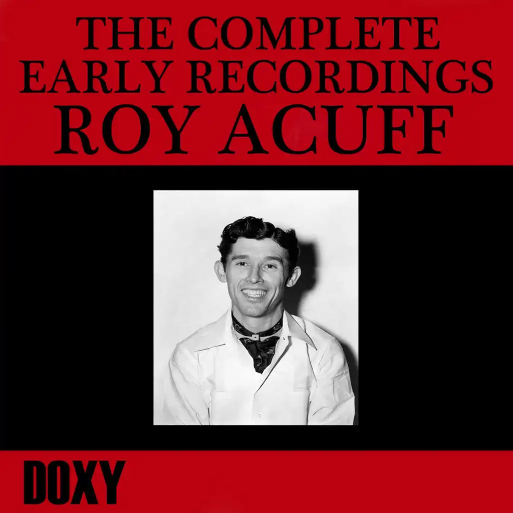 The Complete Early Recordings Roy Acuff (Doxy Collection, Remastered)