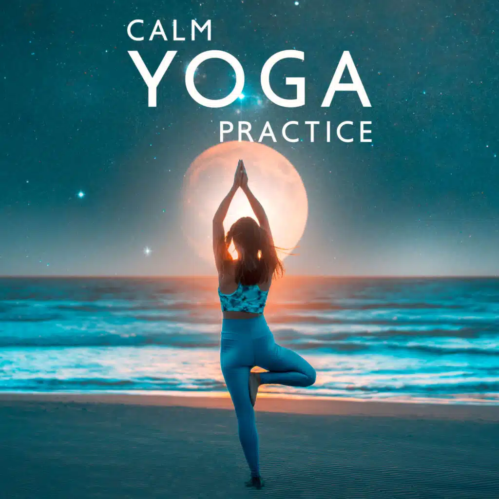 Calm Yoga Practice: Melodies of Yoga and Inner Balance