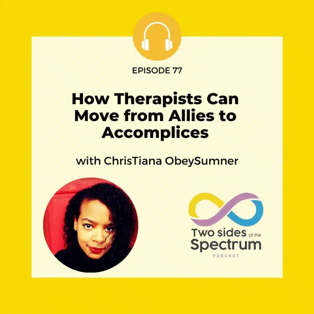 How Therapists Can Move from Allies to Accomplices with ChrisTiana ObeySumner