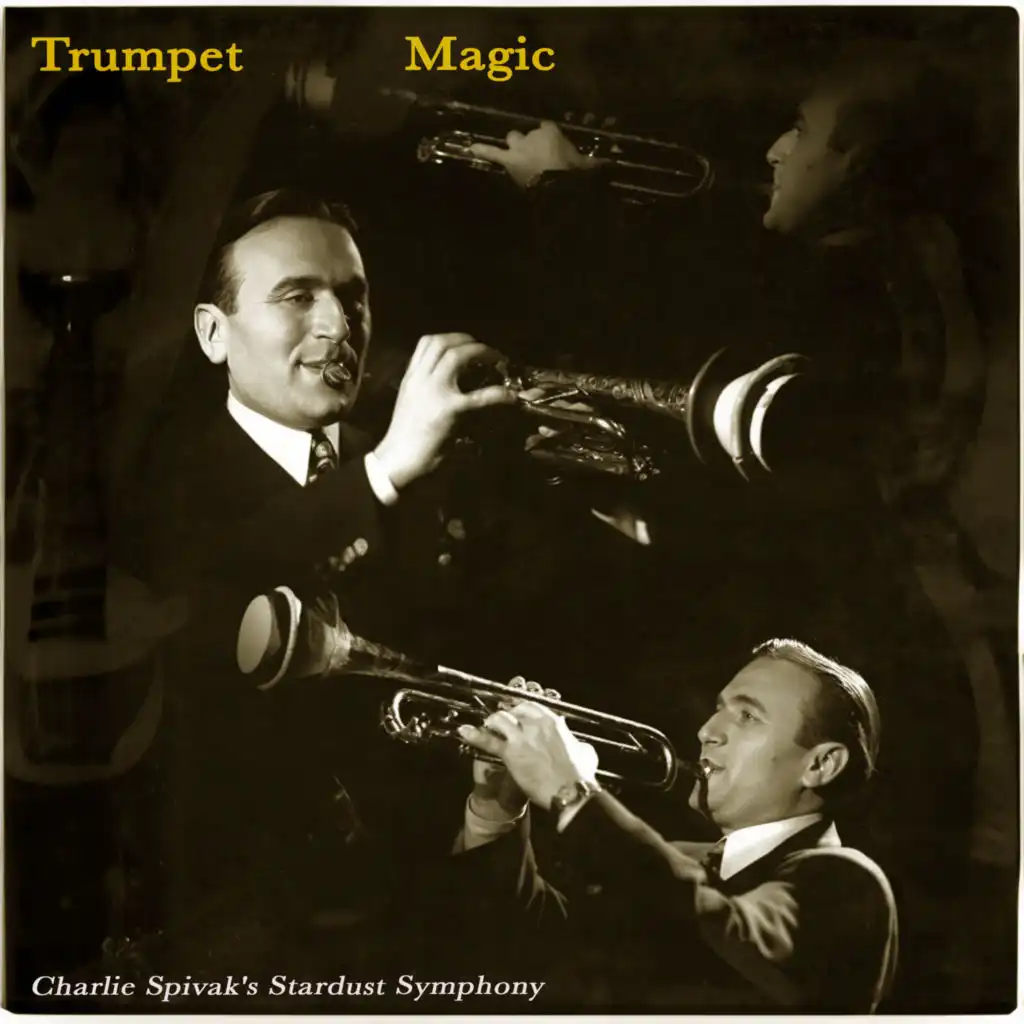 Trumpet Magic - Charlie Spivak's Stardust Symphony