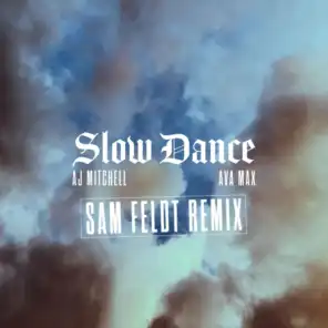 Slow Dance (Sam Feldt Remix) [feat. Ava Max]