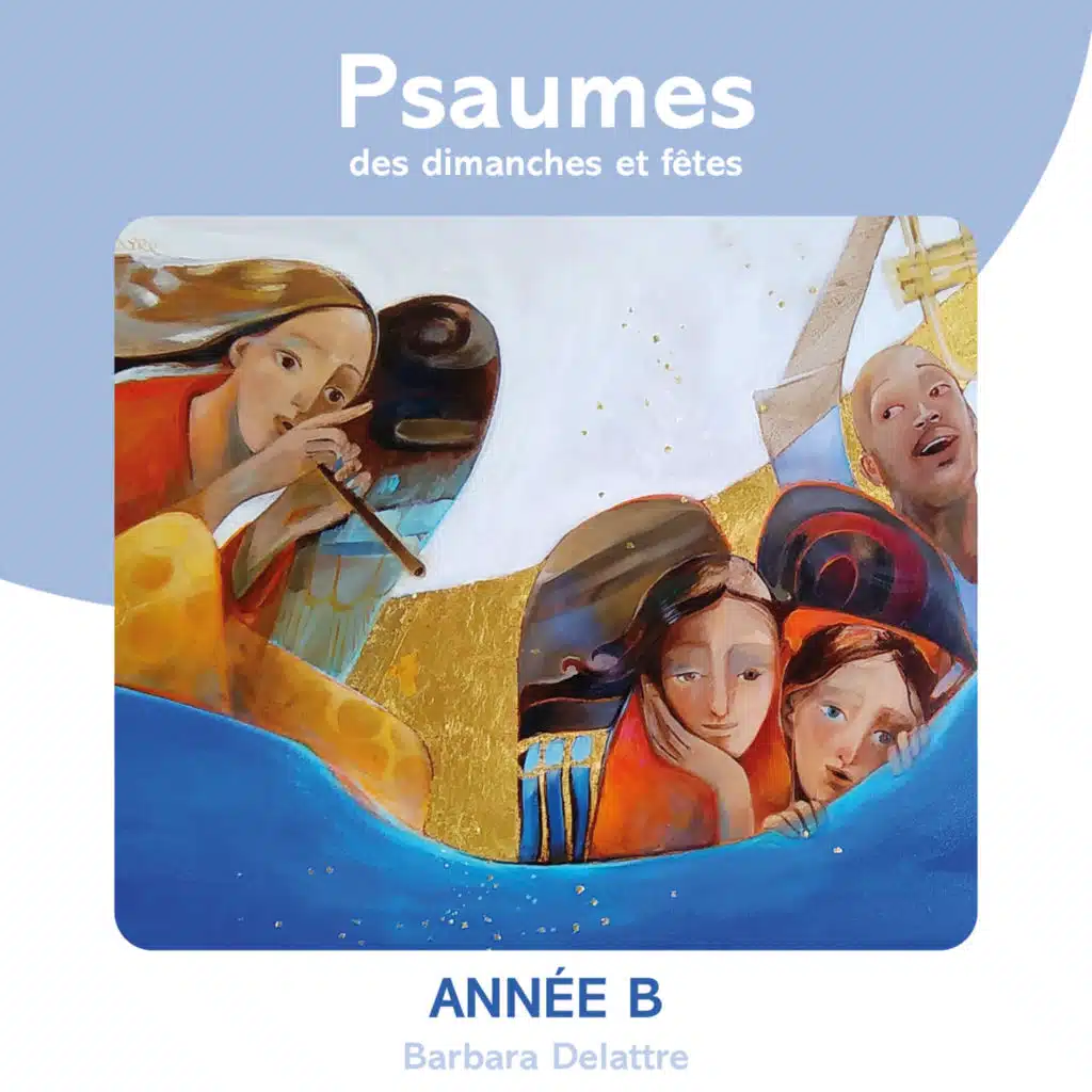 Psaume 125 "Quelles merveilles le Seigneur fit pour nous" (30e dimanche du temps ordinaire, année B, 2e dimanche de l'Avent et 5e dimanche de Carême, année C)
