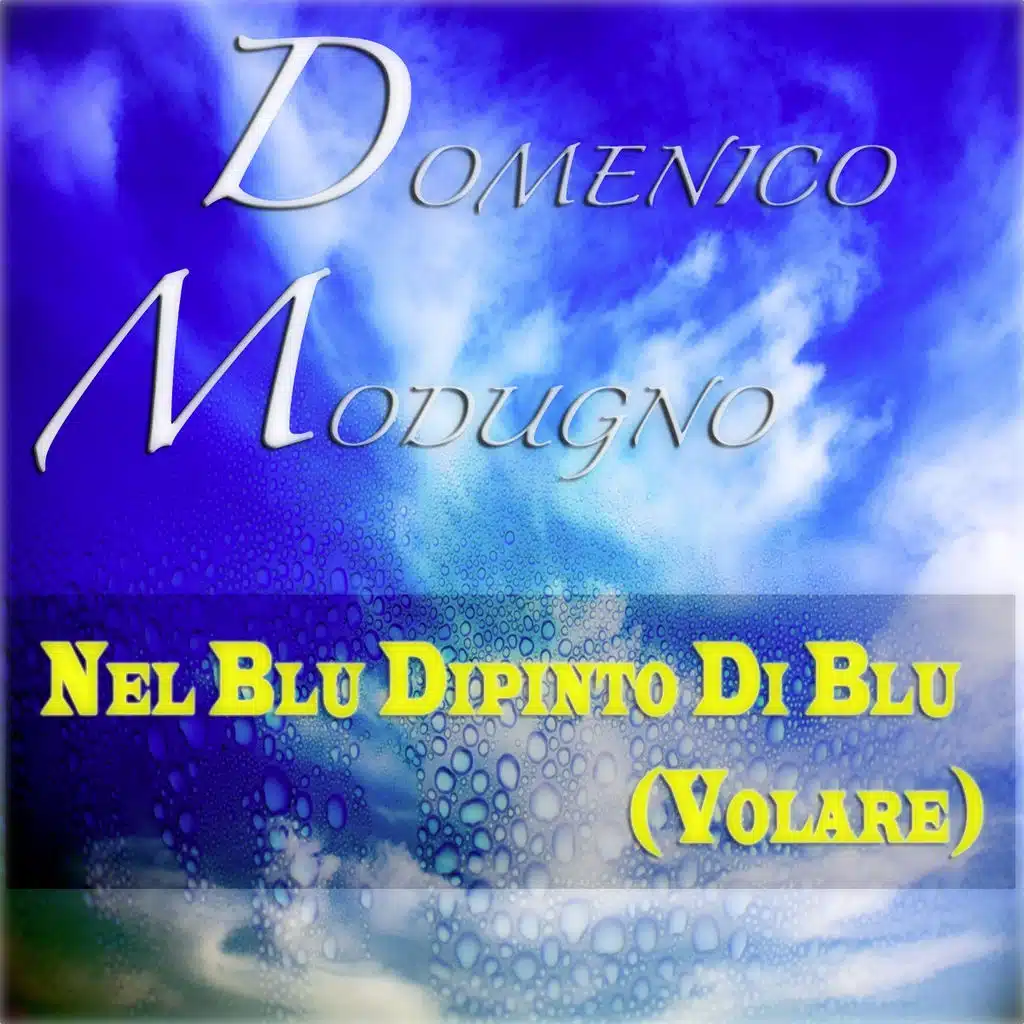 Nel blu dipinto di blu (Volare)