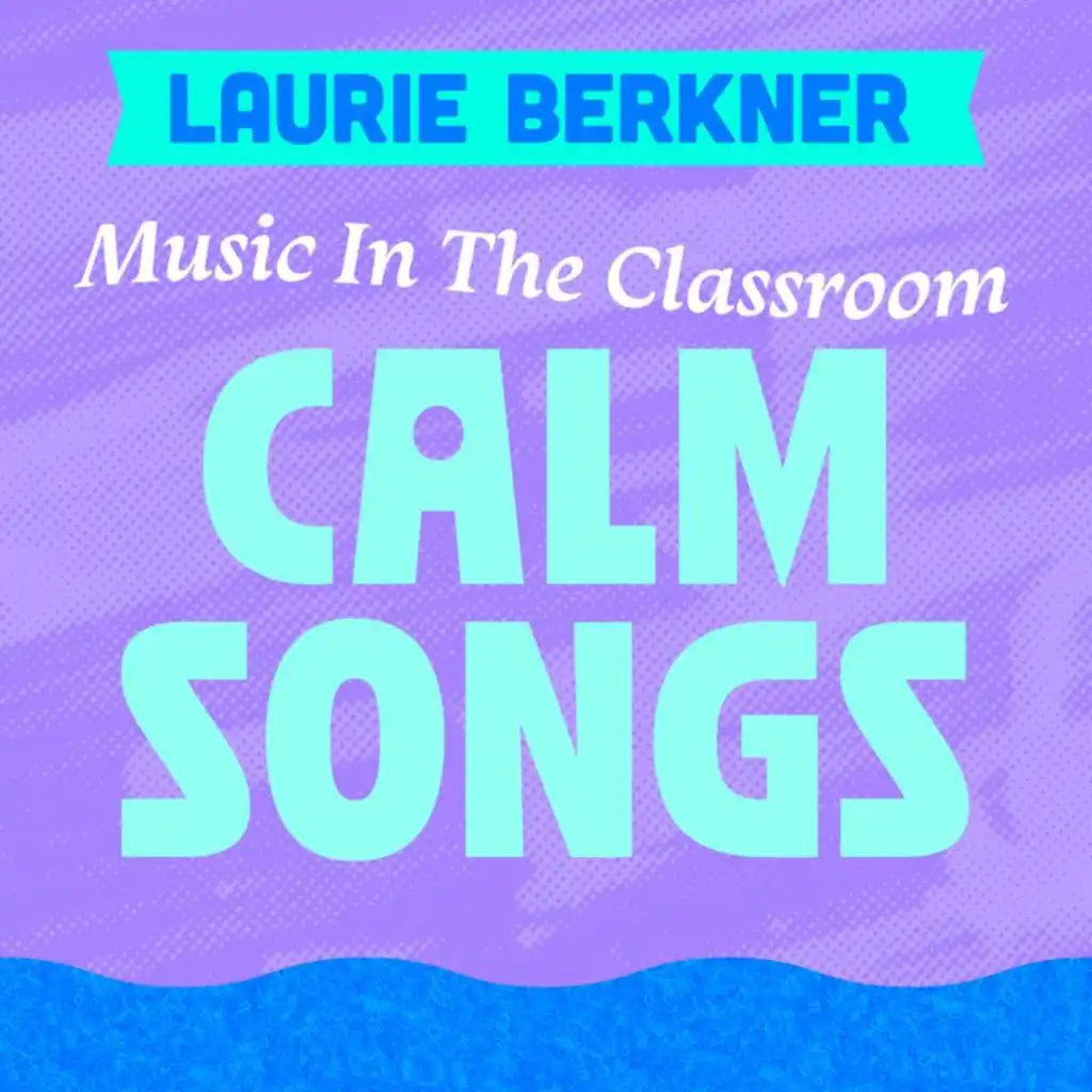 Music In The Classroom: Calm Songs