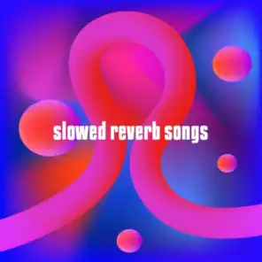 slowed reverb songs