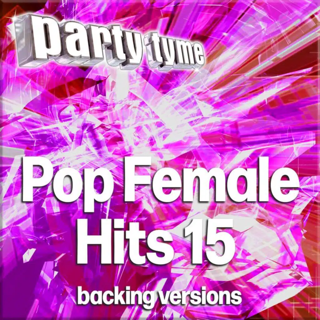 Pop Female Hits 15 - Party Tyme (Backing Versions)