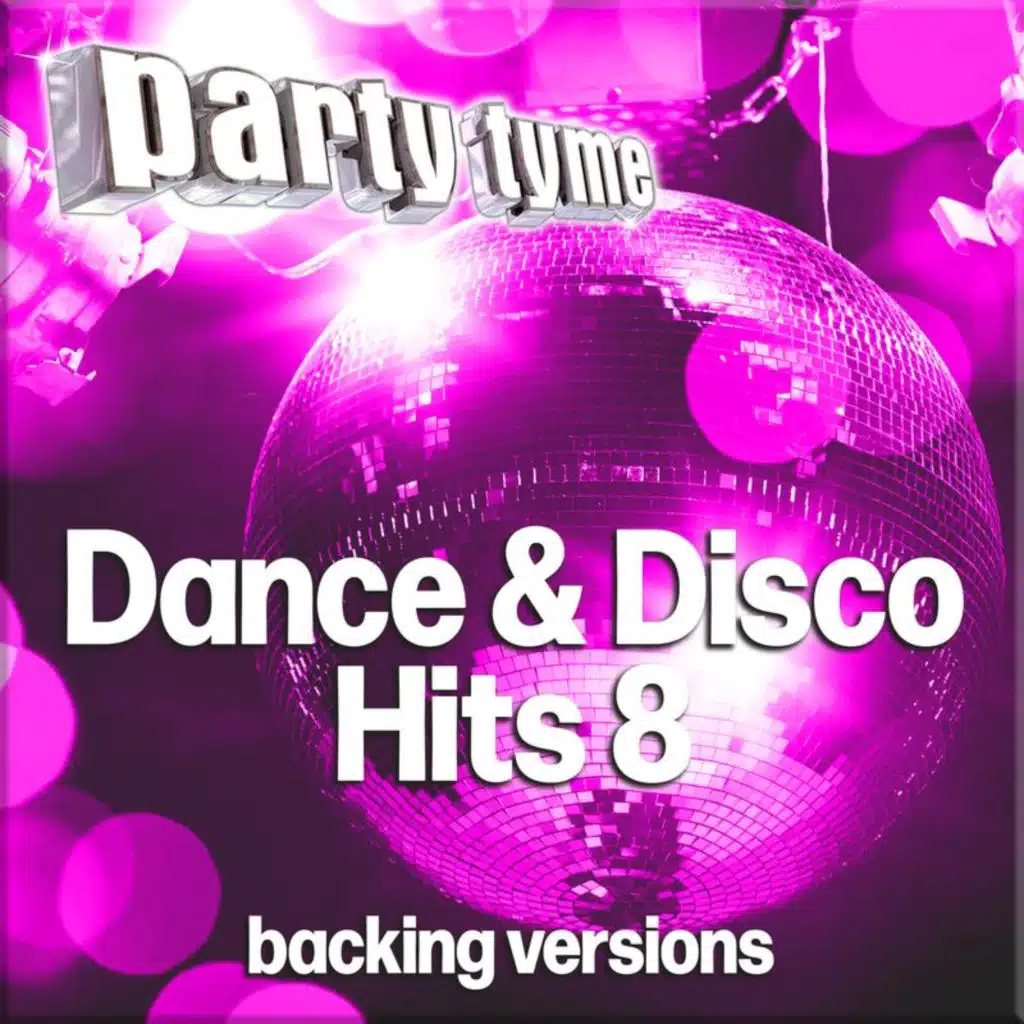 Dance & Disco Hits 8 - Party Tyme (Backing Versions)