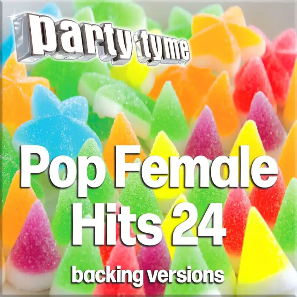 Pop Female Hits 24 - Party Tyme (Backing Versions)