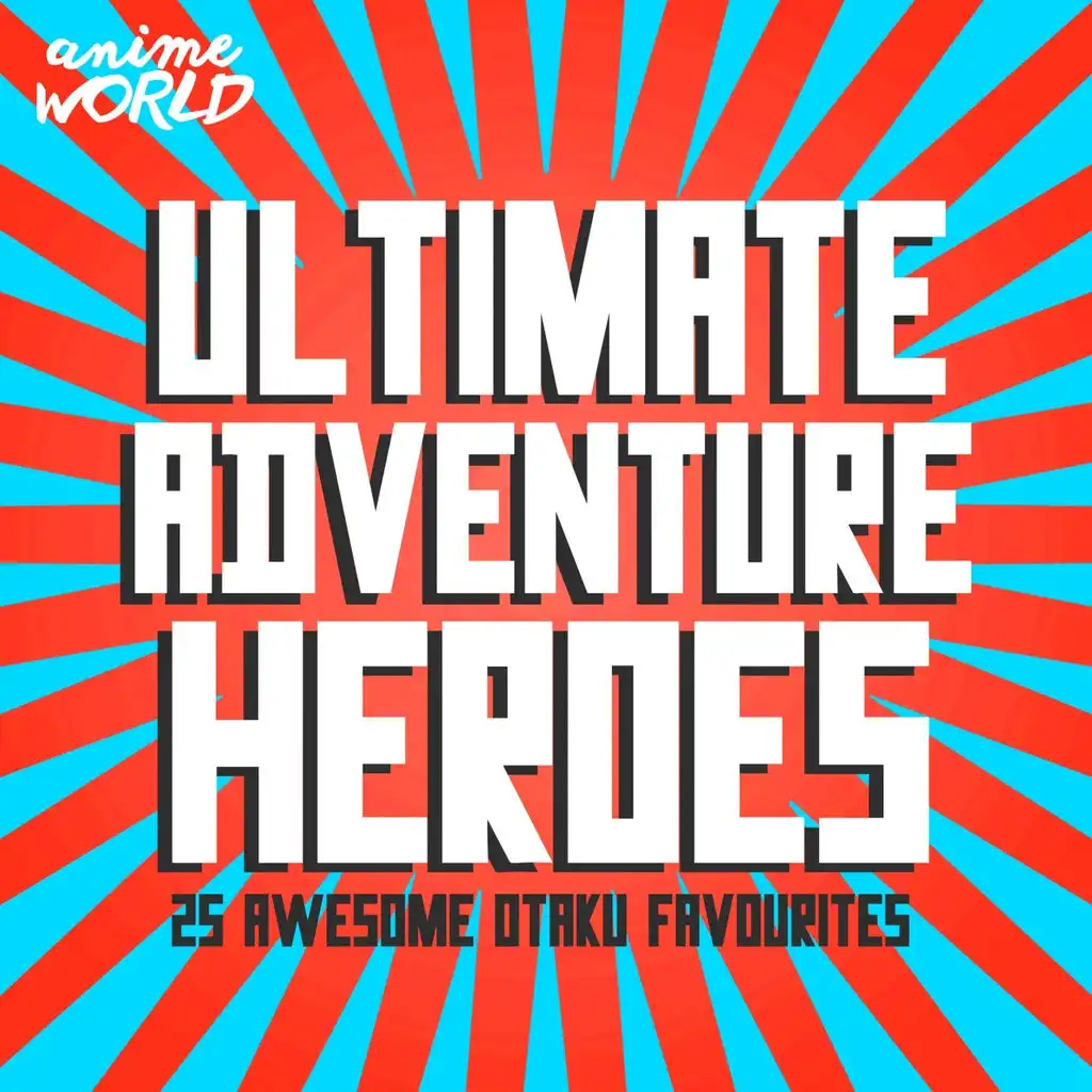 Ultimate Adventure Heroes (25 Awesome Otaku Favourites)