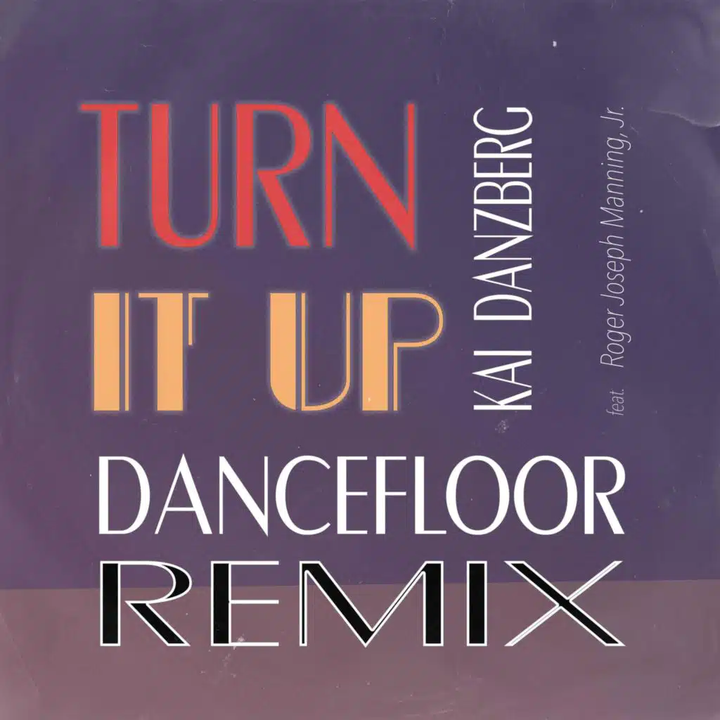 Turn It Up (Dance Floor Remix) [feat. Roger Joseph Manning, Jr.]