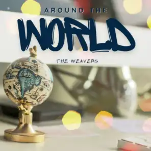 Around the World - The Weavers