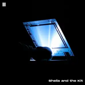 Sheila and The Kit