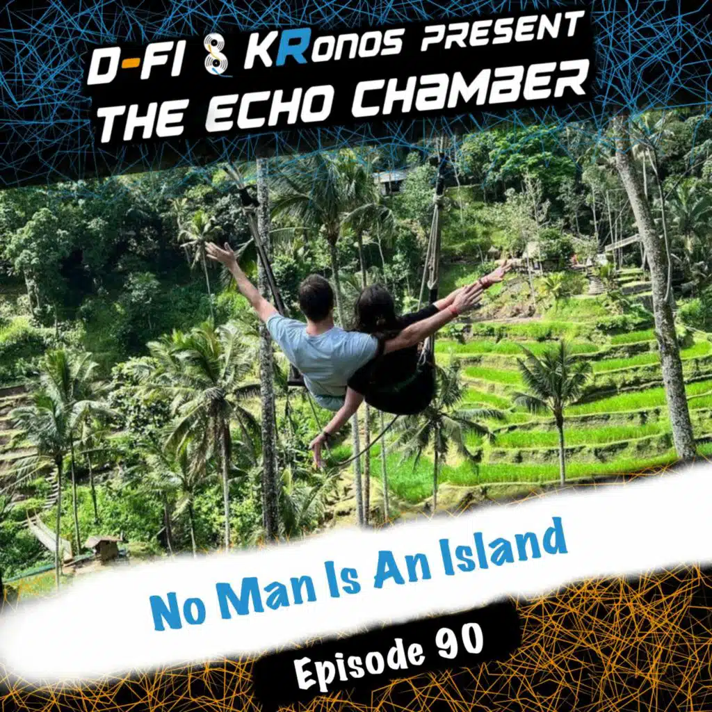 Episode 90 - No Man Is An Island