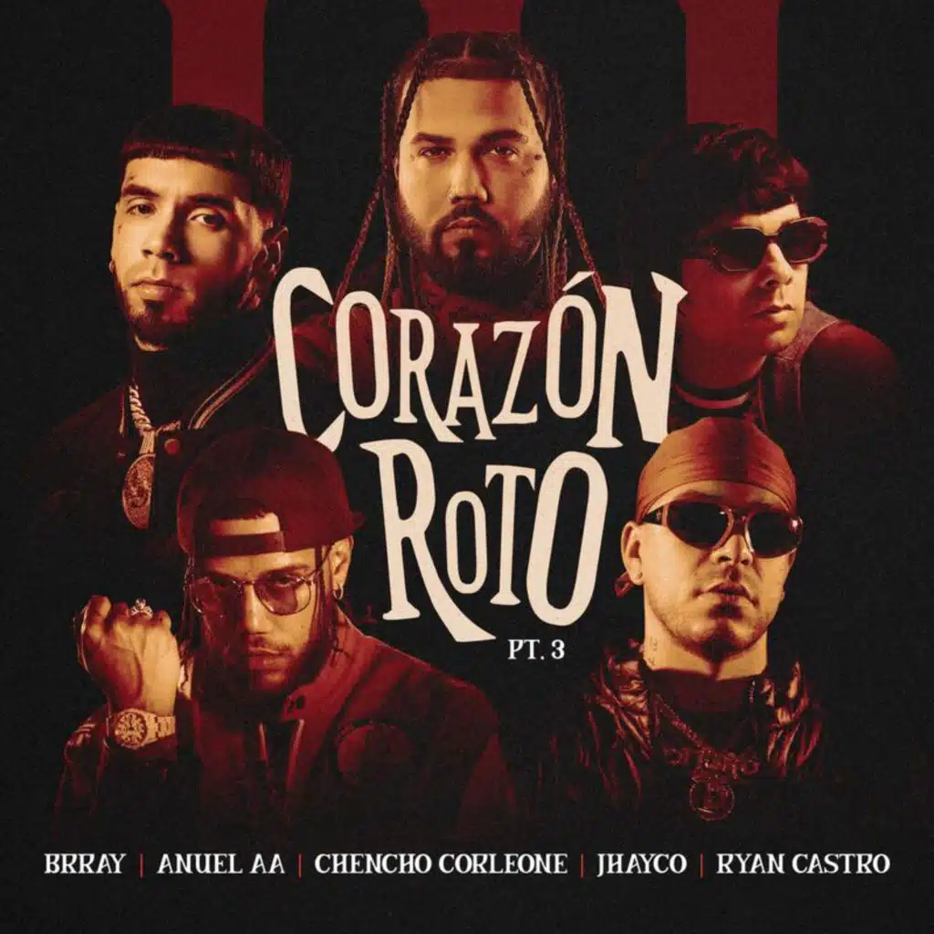 Brray, Anuel AA & Chencho Corleone