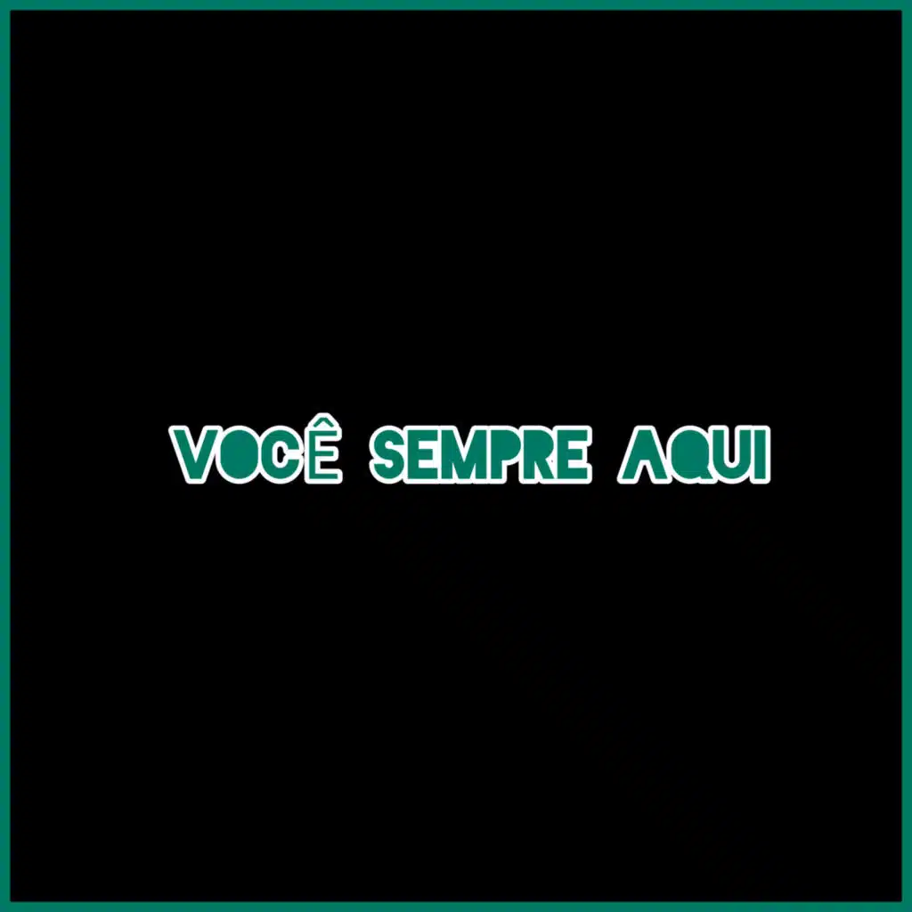 Você sempre aqui (feat. CXNFESSIXN & yungblessed)