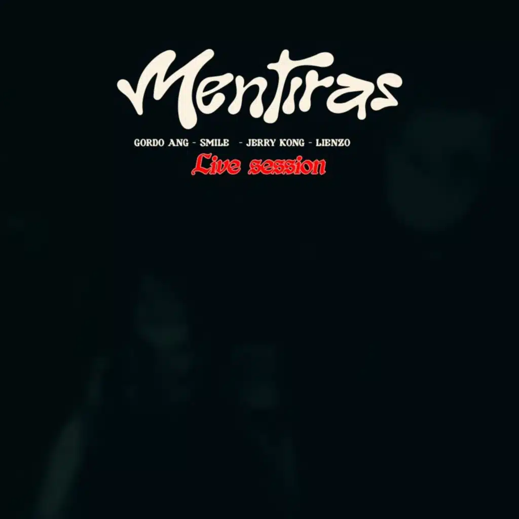 Mentiras (Live Session) [feat. Smile, jerry kong & Lienzo]