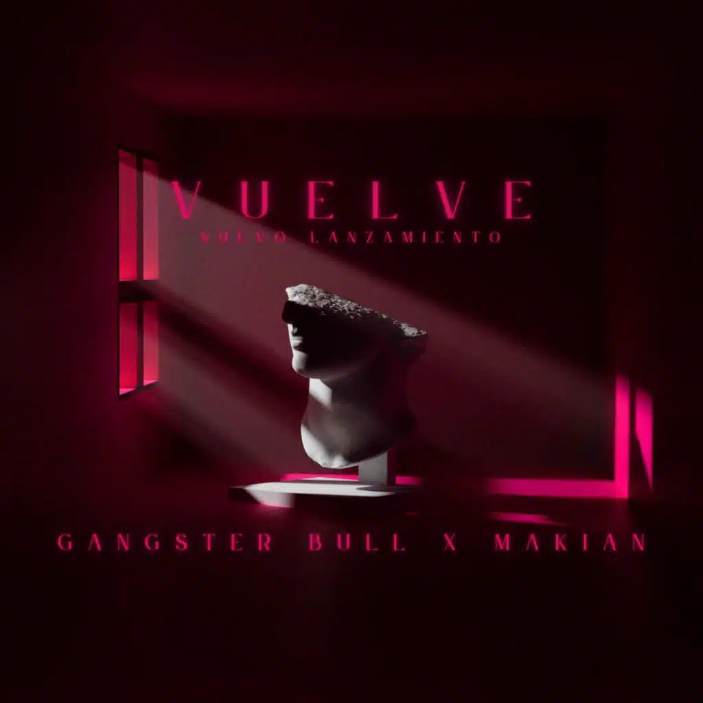 Vuelve (feat. Gangster Bull)