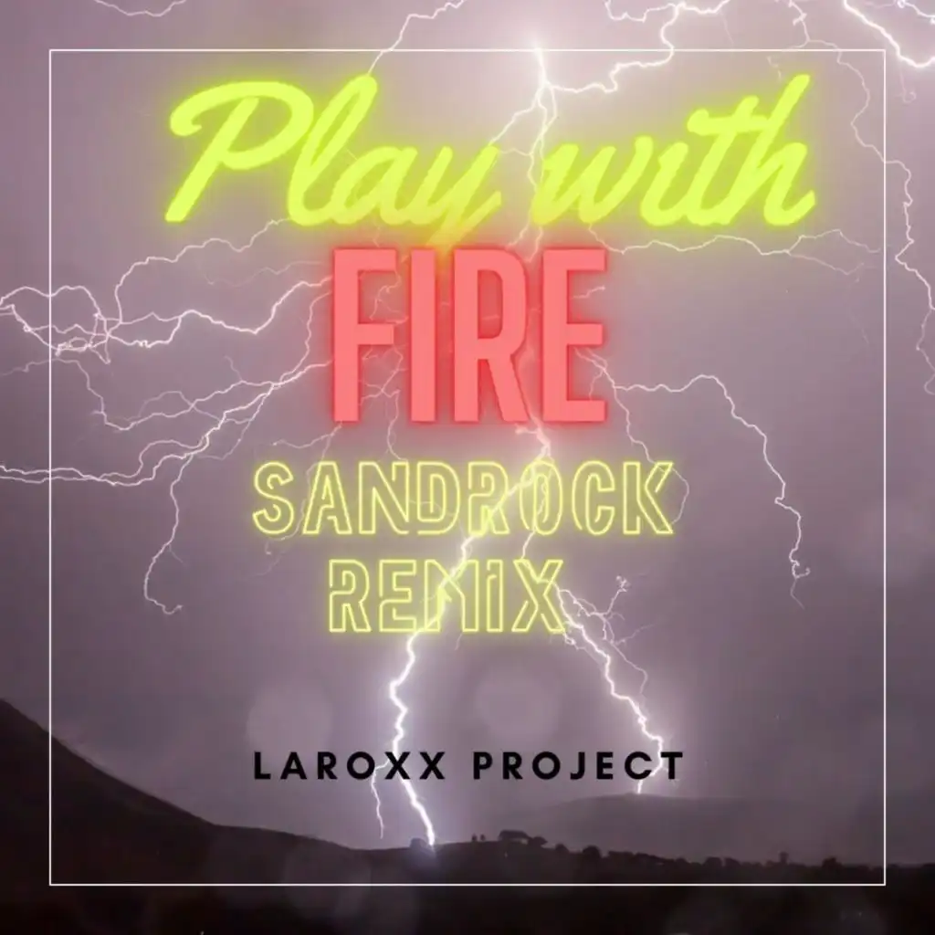Play With Fire (SandRock Remix)