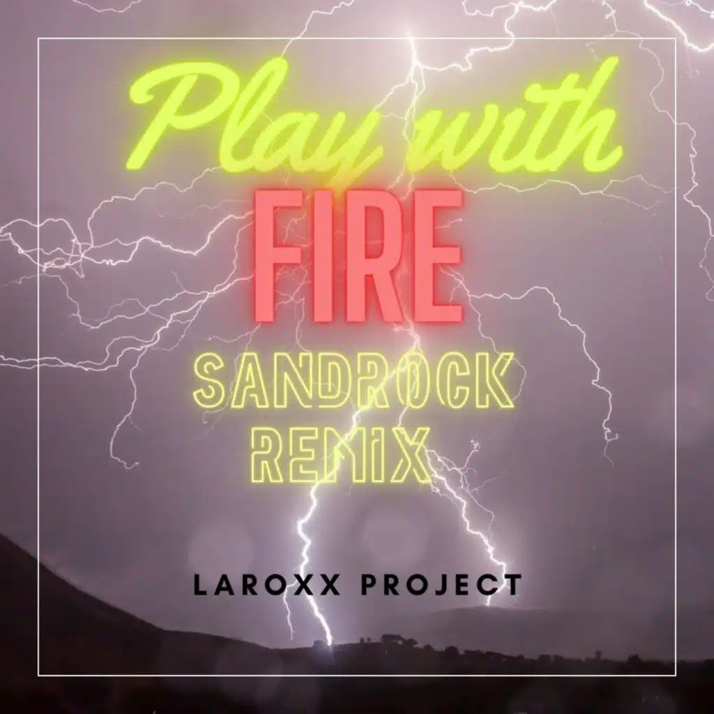 Play With Fire (SandRock Remix)