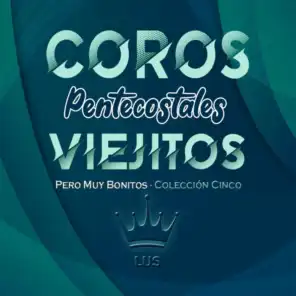 Coros Pentecostales Viejitos Pero Muy Bonitos - Colección 5