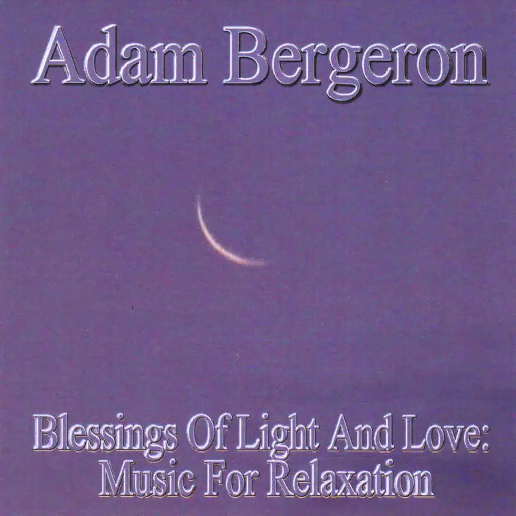 Blessings Of Light & Love: Music For Relaxation