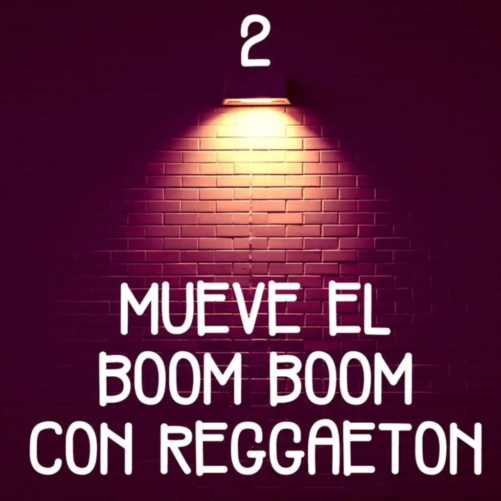 Mueve El Boom Boom Con Reggaetón Vol. 2