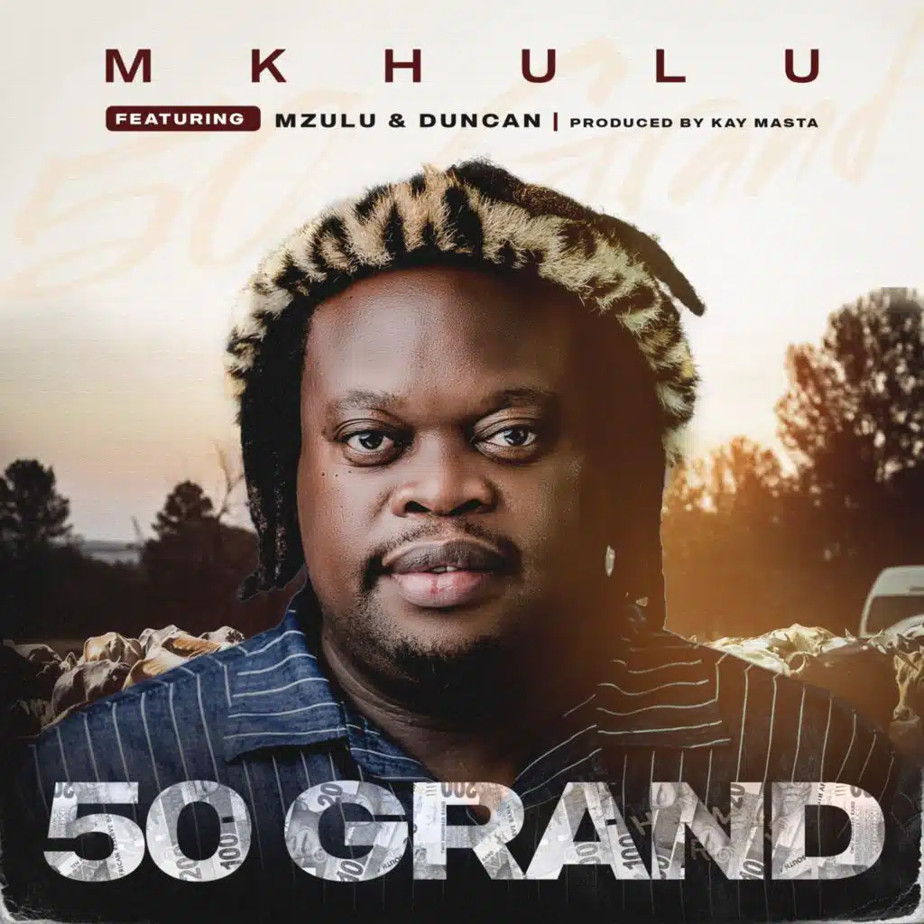 50 Grand (feat. Mzulu & Duncan)
