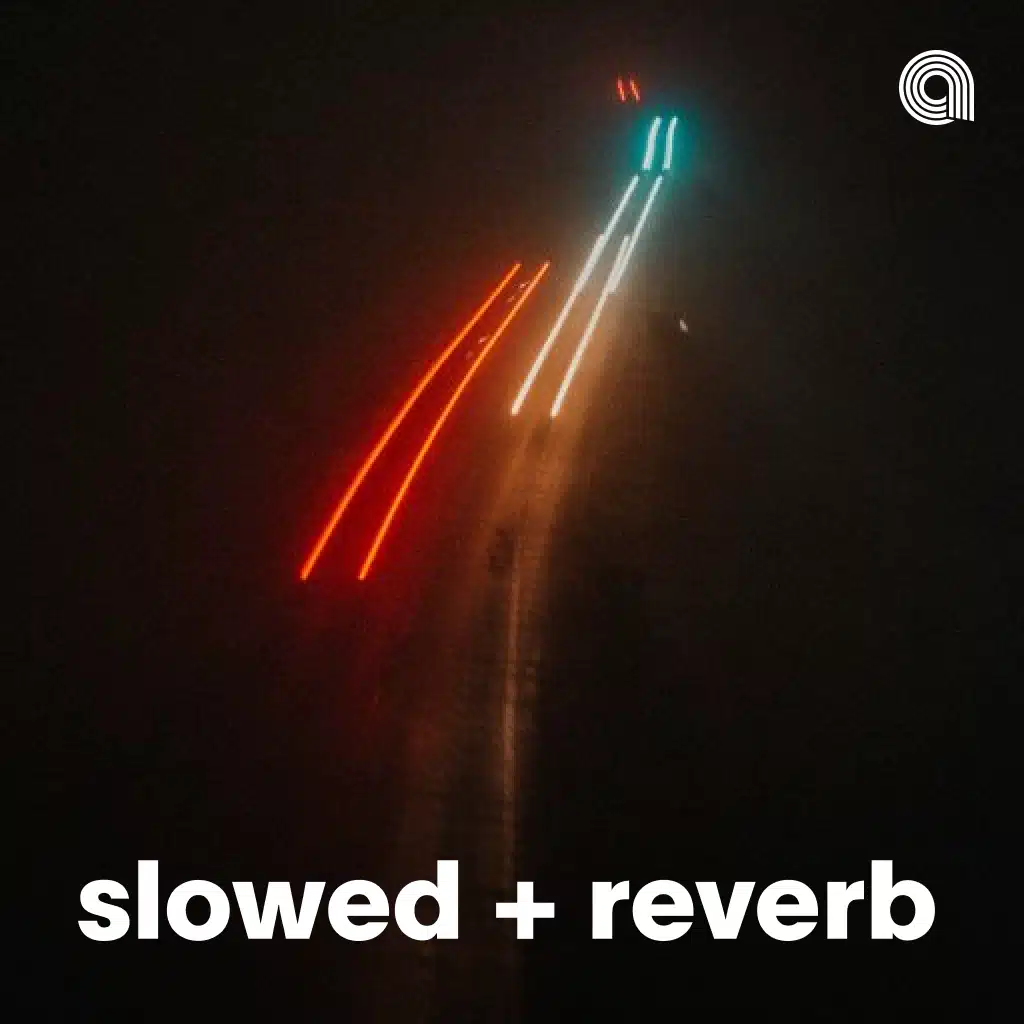 Slowed + Reverb