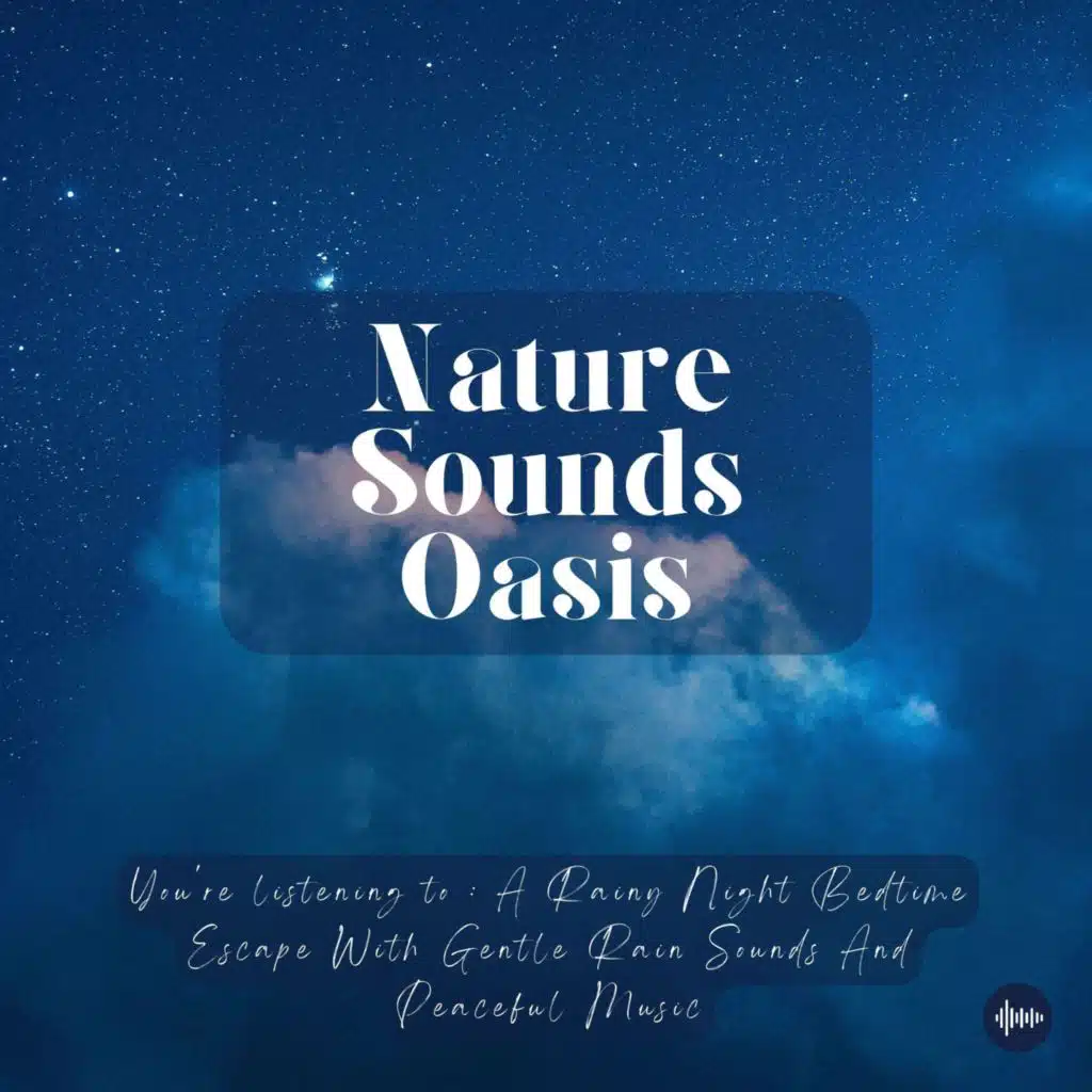 A Rainy Night Bedtime Escape With Rain Sounds & Relaxing Music For Sleep, Meditation, Relaxation Or Focus | Nature Sounds, Sleep Music, Sleep Sounds, Study Music, Zen, White Noise, Musique Pour Dormir