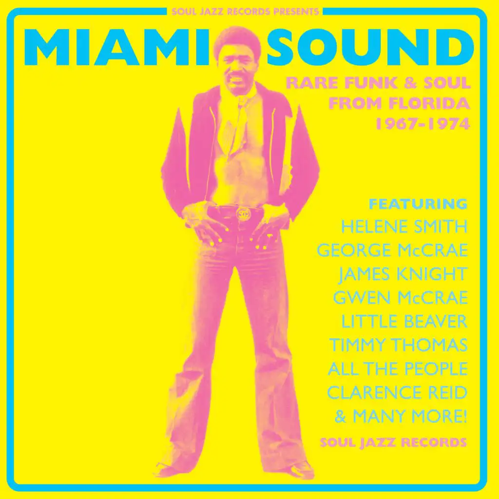Soul Jazz Records presents MIAMI SOUND: Rare Funk & Soul From Miami, Florida 1967-74